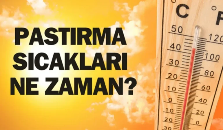 Tarih netleşti, günlerce sürecek: Türkiye genelinde pastırma sıcakları geliyor